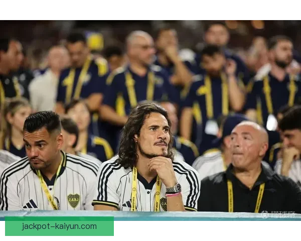 卡瓦尼近期比赛稳定性提升，状态值得关注